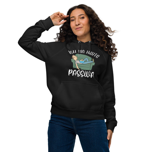 Nachhaltiger Premium Hoodie für Damen | "Ich bin heute Passiva"