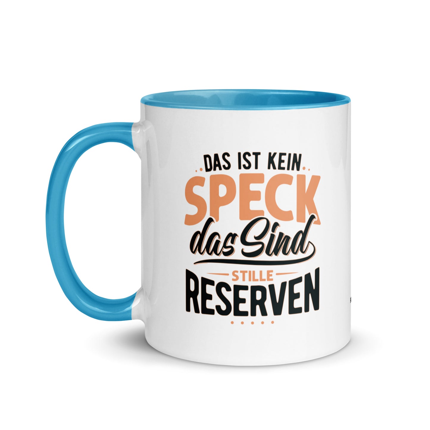 Keramiktasse mit farbiger Innenseite | "Das ist kein Speck - das sind stille Reserven"