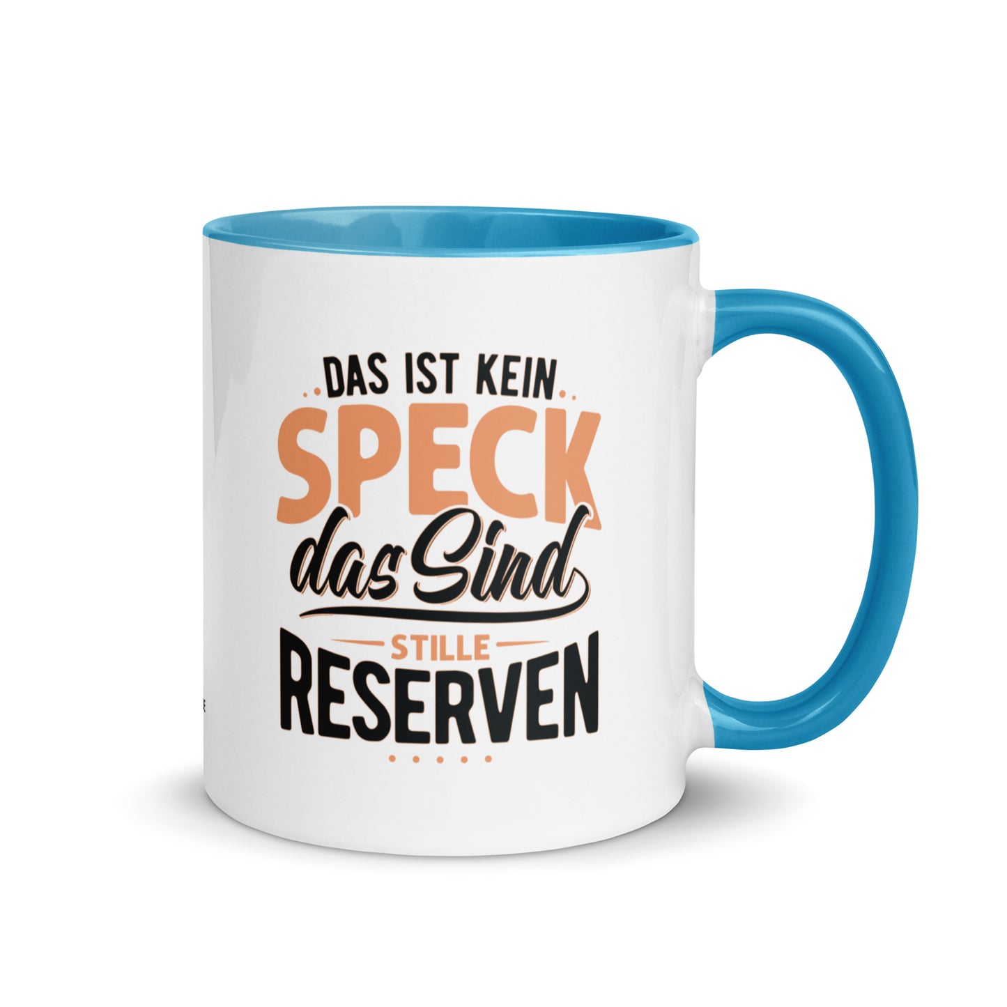 Keramiktasse mit farbiger Innenseite | "Das ist kein Speck - das sind stille Reserven"