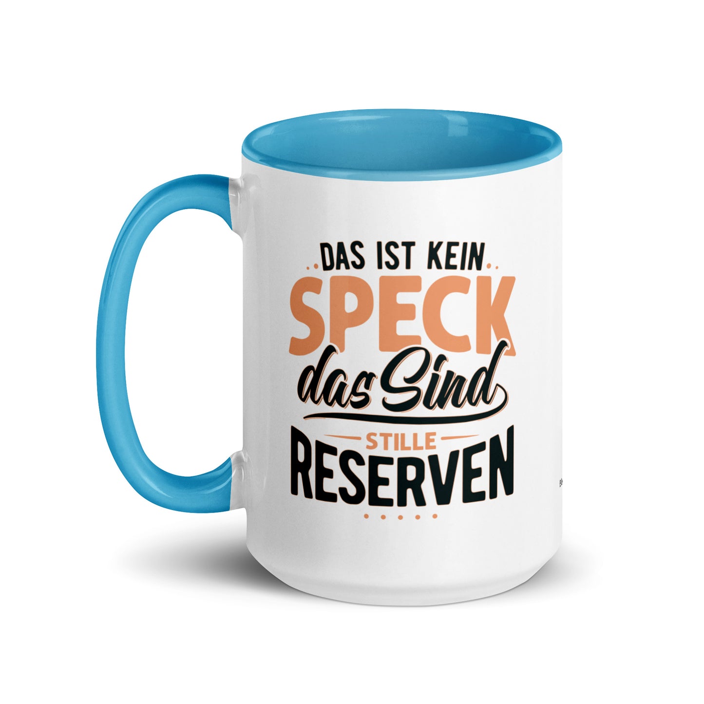 Keramiktasse mit farbiger Innenseite | "Das ist kein Speck - das sind stille Reserven"