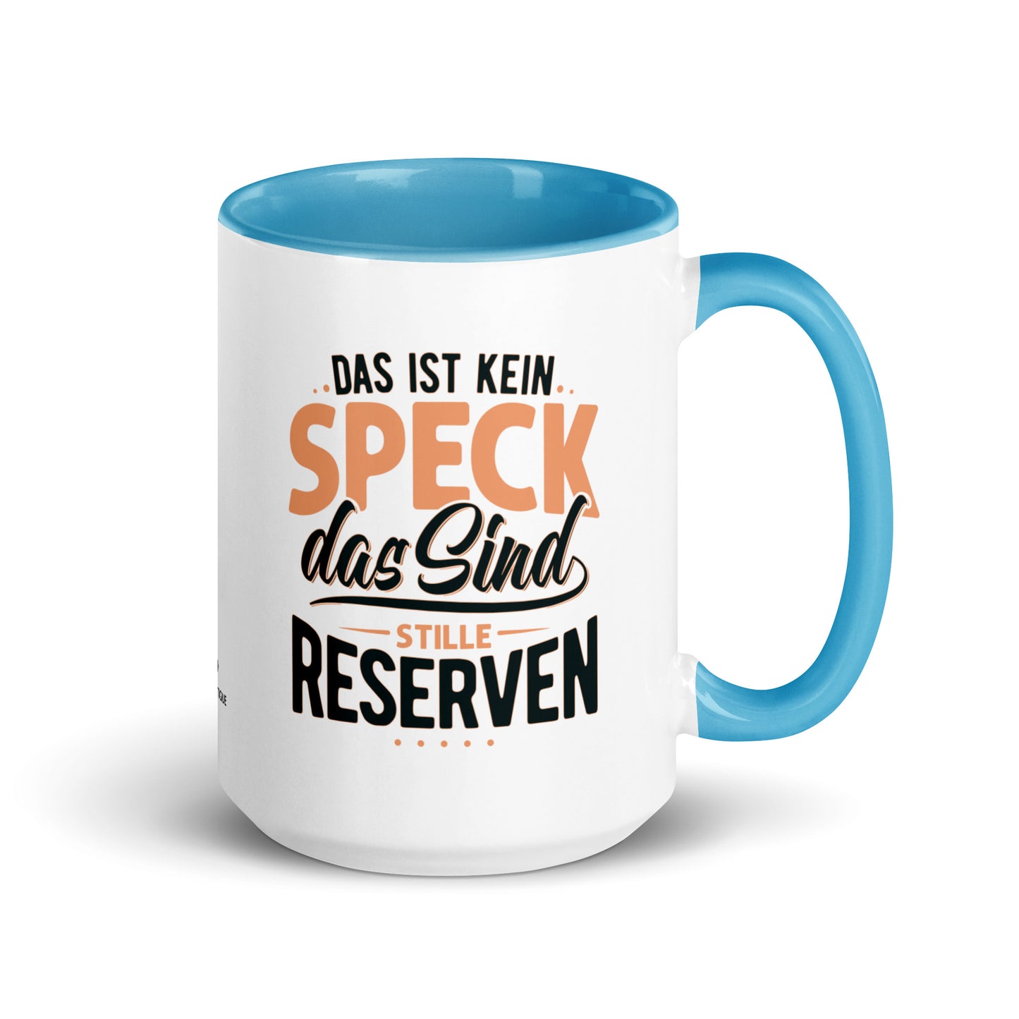 Keramiktasse mit farbiger Innenseite | "Das ist kein Speck - das sind stille Reserven"