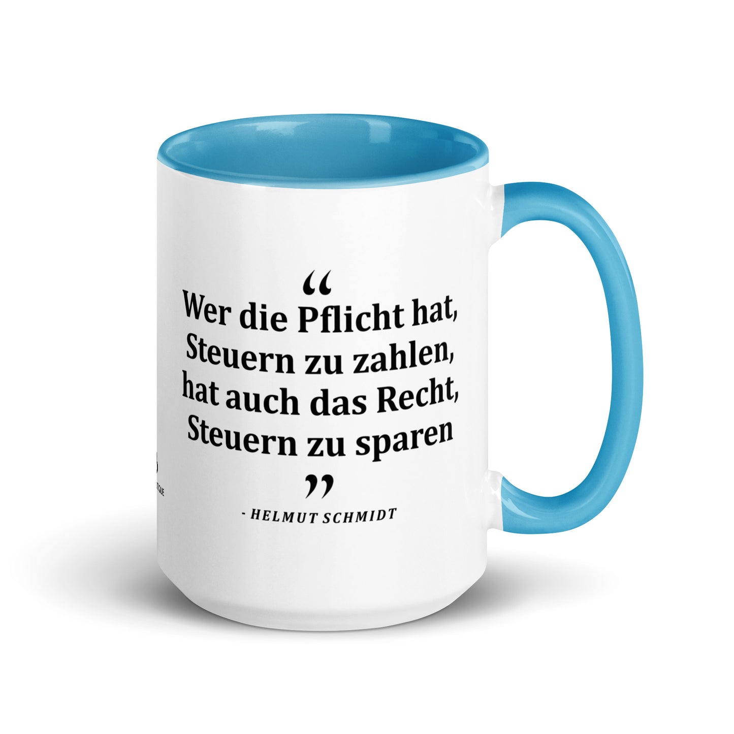 Keramiktasse mit farbiger Innenseite | "Wer die Pflicht hat, Steuern zu zahlen, hat auch das Recht, Steuern zu sparen"